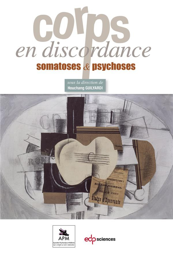 Corps en discordance. Somatoses et psychoses
