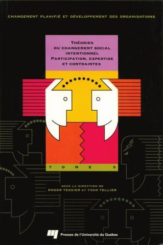 THEORIES DU CHANGEMENT SOCIAL INTENTIONNEL. PARTICIPATION, EXPERTISE ET CONTRAINTES. TOME 5