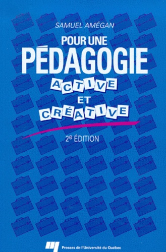 POUR UNE PEDAGOGIE ACTIVE ET CREATIVE. 2EME EDITION