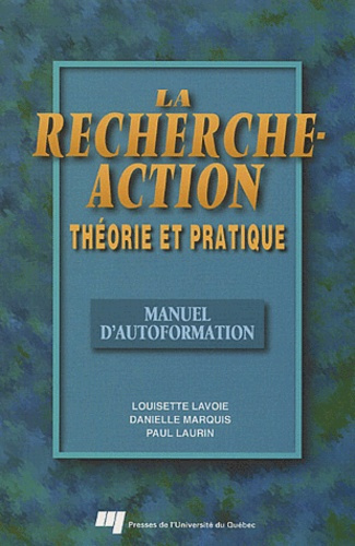 LA RECHERCHE-ACTION - THEORIE ET PRATIQUE. MANUEL D AUTOFORMATION