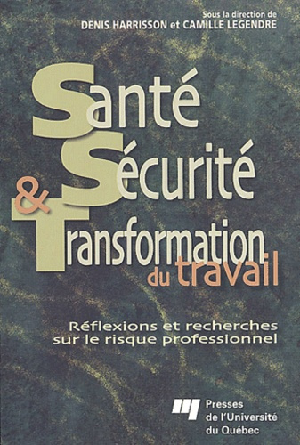 SANTE, SECURITE ET TRANSFORMATION DU TRAVAIL. REFLEXIONS ET RECHERCHES SUR LE RISQUE PROFESSIONNEL