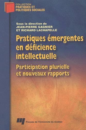 PRATIQUES EMERGENTES EN DEFICIENCE INTELLECTUELLE. PARTICIPATION PLURIELLE ET NOUVEAUX RAPPORTS