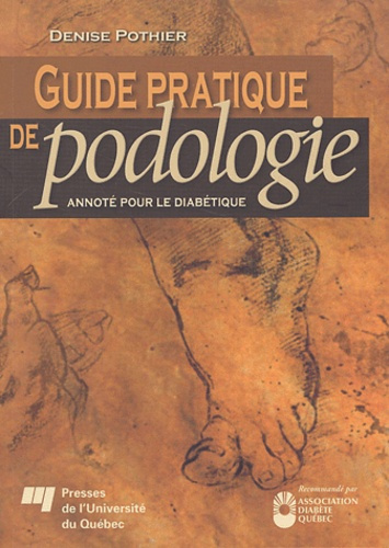 GUIDE PRATIQUE DE PODOLOGIE. ANNOTE POUR LE DIABETIQUE