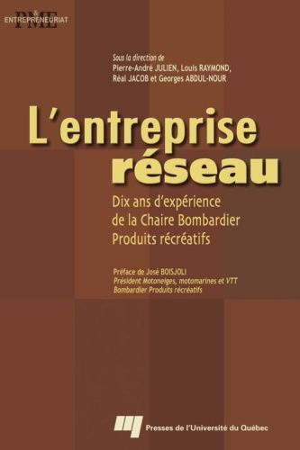 L ENTREPRISE-RESEAU. DIX ANS D EXPERIENCE DE LA CHAIRE BOMBARDIER PRODUITS RECREATIFS