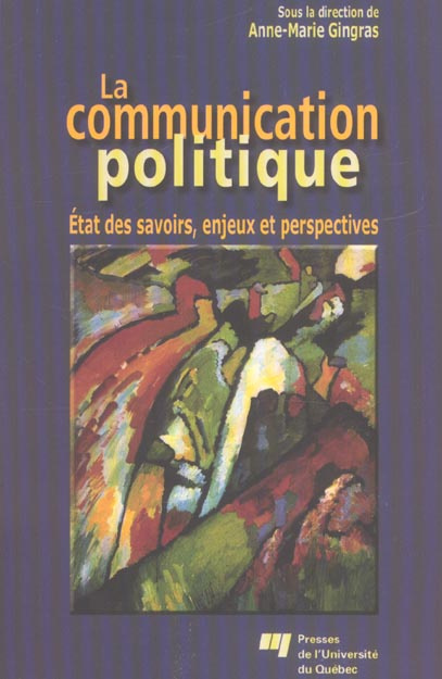 LA COMMUNICATION POLITIQUE. ETAT DES SAVOIRS, ENJEUX ET PERSPECTIVES
