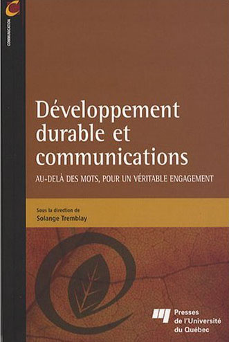 DEVELOPPEMENT DURABLE ET COMMUNICATIONS.AU-DELA DES MOTS POUR UN VERITABLE ENGAGEMENT
