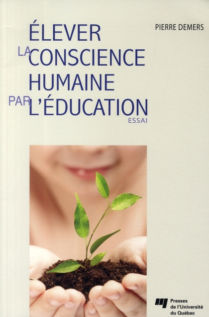 ELEVER LA CONSCIENCE HUMAINE PAR L EDUCATION