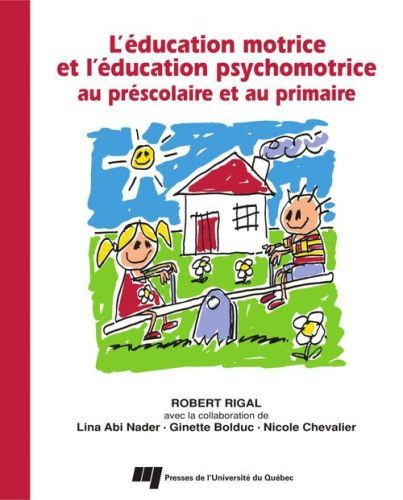 EDUCATION MOTRICE ET L EDUCATION PSYCHOMOTRICE AU PRESCOLAIRE ET AU PRIMAIRE