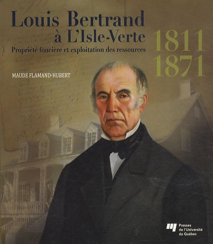 LOUIS BERTRAND A L ISLE VERTE 1811 1871