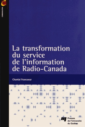 TRANSFORMATION DU SERVICE DE L INFORMATION DE RADIO CANADA
