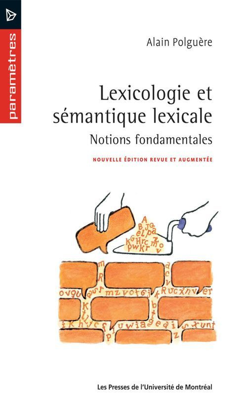 Lexicologie et sémantique lexicale. Notions fondamentales, Edition revue et augmentée