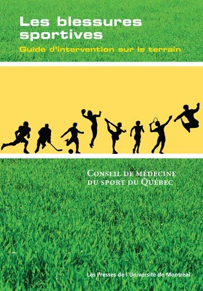 Les blessures sportives. Guide d'intervention dur le terrain