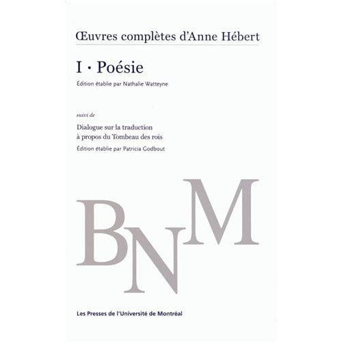 Oeuvres complètes. Volume 1, Poésie suivi de Dialogue sur la traduction à propos du Tombeau des rois