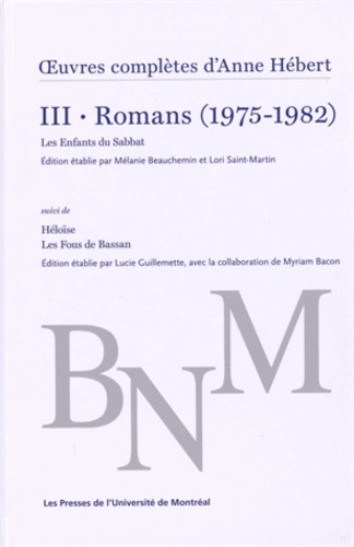 Oeuvres complètes. Volume 3, Romans (1975-1982) Les Enfants du Sabbat suivi de Héloïse ; Les Fous de