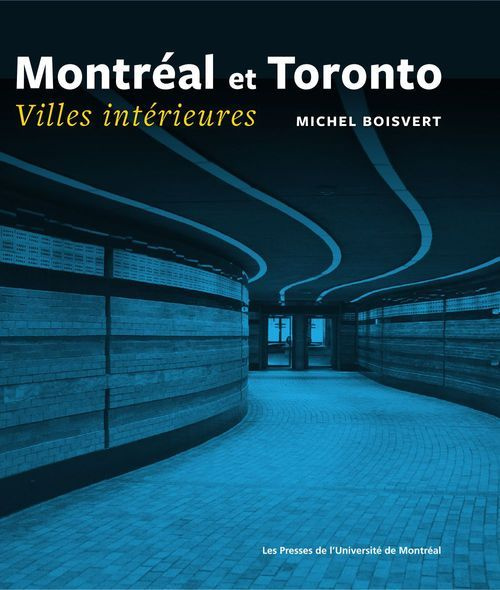 Montréal et Toronto. Villes intérieures