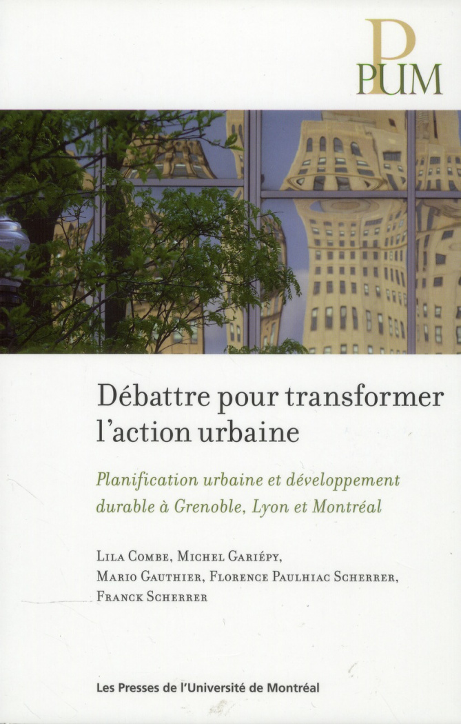 Débattre pour transformer l'action urbaine. Planification urbaine et développement durable à Grenobl