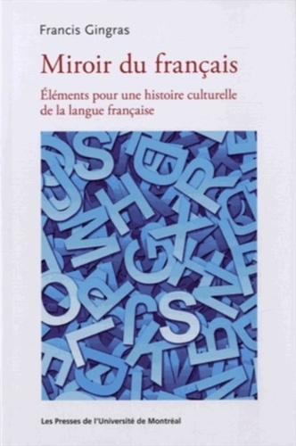 Miroir du français. Eléments pour une histoire culturelle de la langue française