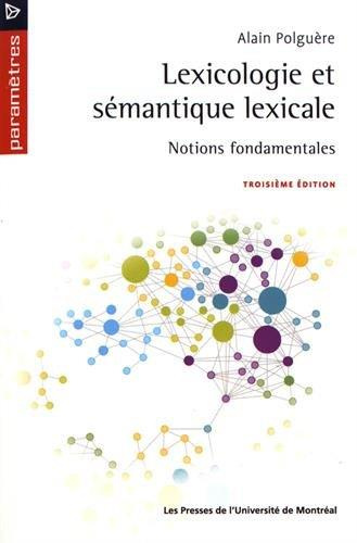 Lexicologie et sémantique lexicale. Notions fondamentales, 3e édition