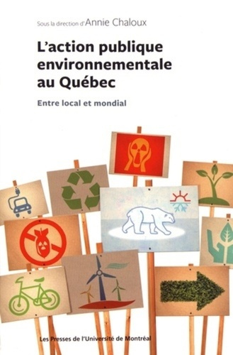 L'action publique environnementale au Québec. Entre local et mondial