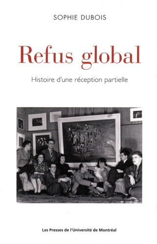 Refus global. Histoire d'une réception partielle