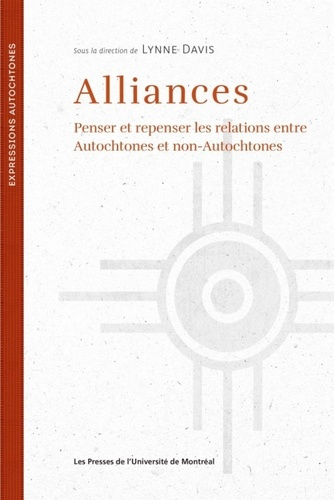 Alliances. Penser et repenser les relations entre autochtones et non-autochtones