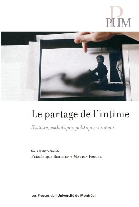 Le partage de l'intime. Histoire, esthétique, politique : cinéma