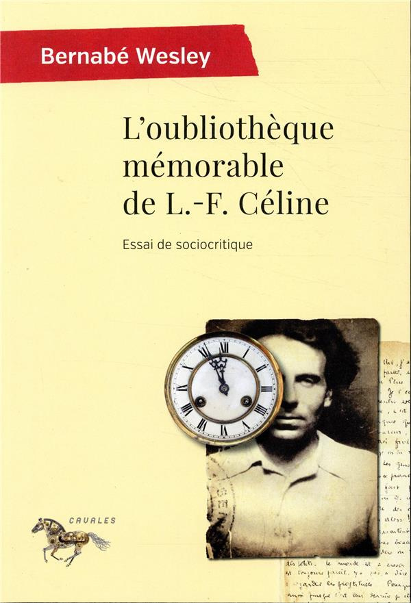 L'oubliothèque mémorable de L.-F. Céline. Essai de sociocritique