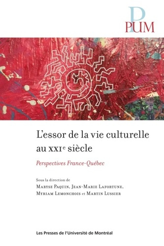 L'essor de la vie culturelle au XXI siècle. Perspectives France-Québec