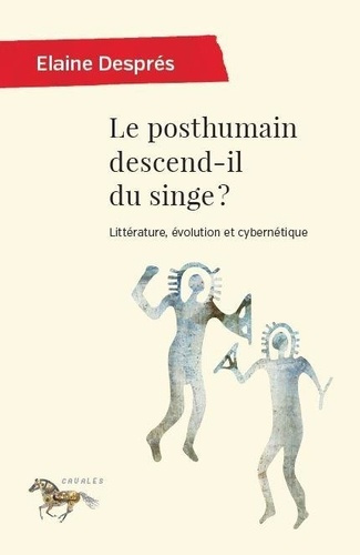 Le posthumain descend-il du singe ? Littérature, évolution et cybernétique