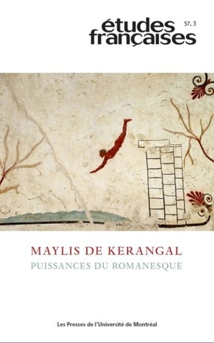 Etudes françaises Volume 57 N° 3/2021 : Maylis de Kérangal. Puissances du romanesque
