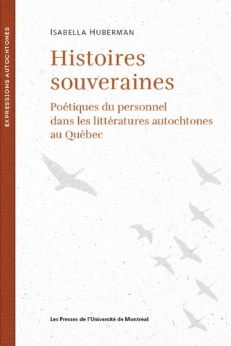 Histoires souveraines. Poétiques du personnel dans les littératures autochtones au Québec