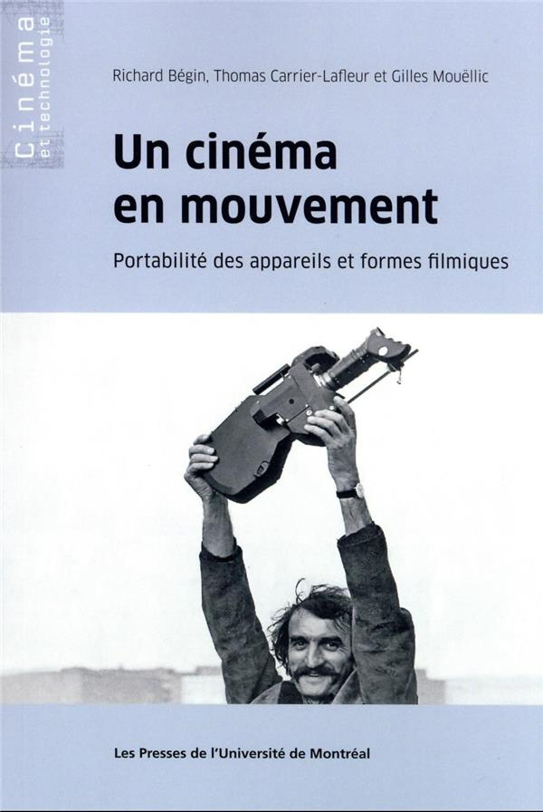 Un cinéma en mouvement. Portabilité des appareils et formes filmiques