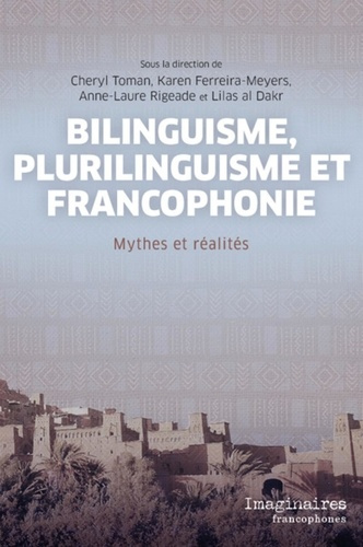 Bilinguisme, plurilinguisme et francophonie. Mythes et réalités