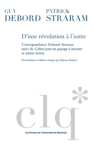 D'une révolution à l'autre. Correspondance Debord-Straram suivi de Cahier pour un paysage à inventer