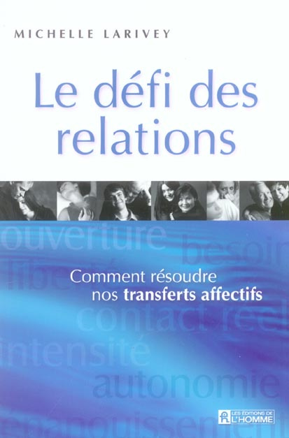 Le défi des relations. Comment résoudre nos transferts affectifs