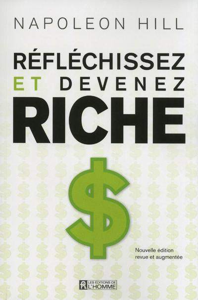 Réfléchissez et devenez riche. Edition revue et augmentée