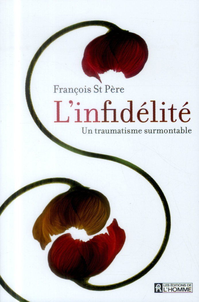 L'infidélité. Un traumatisme surmontable, Edition revue et augmentée