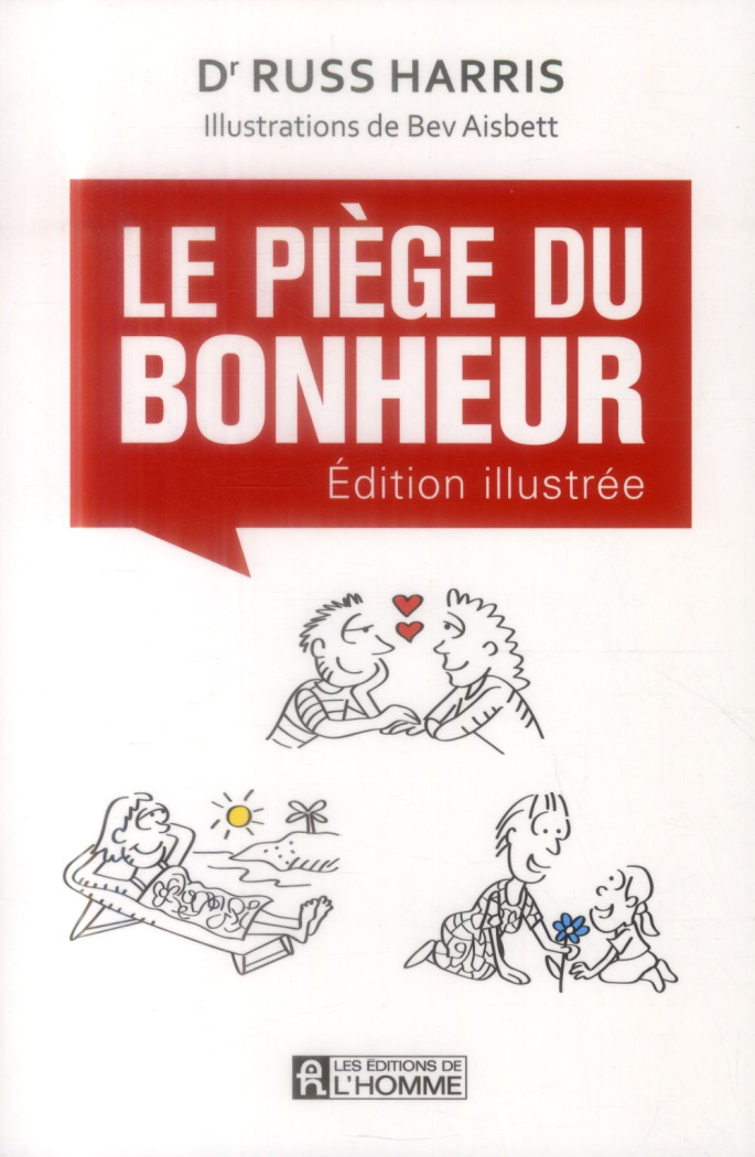 Le piège du bonheur. Edition illustrée