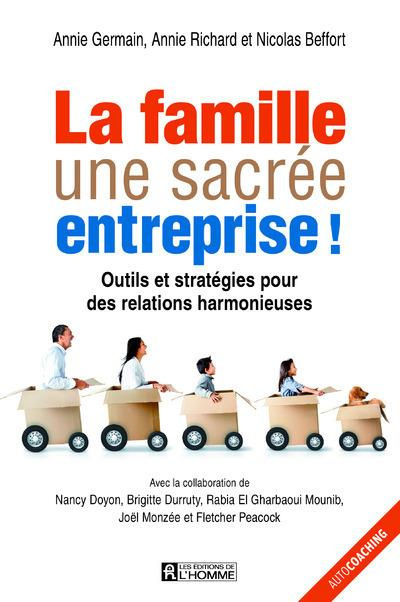 La famille, une sacrée entreprise ! Outils et stratégies pour des relations harmonieuses