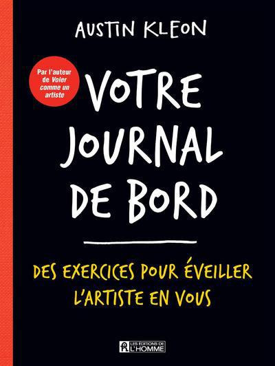 Votre journal de bord. Des exercices pour éveiller l'artiste en vous