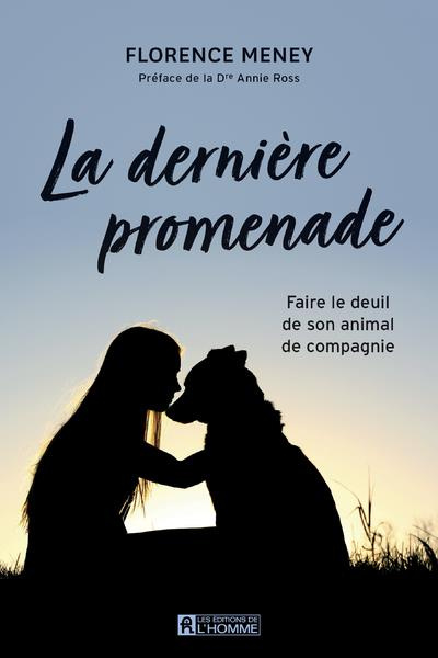 La dernière promenade. Faire le deuil de son animal de compagnie