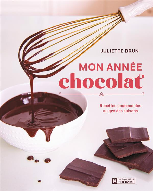 Mon année chocolat. Recettes gourmandes au gré des saisons