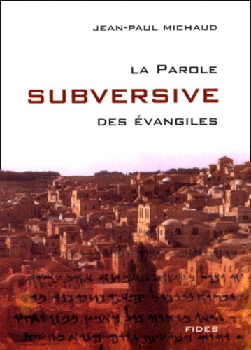 La Parole subversive des évangiles