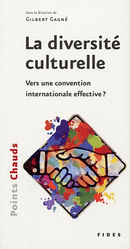 La diversité culturelle. Vers une convention internationale effective ?