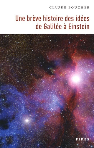 Une brève histoire des idées de Galilée à Einstein