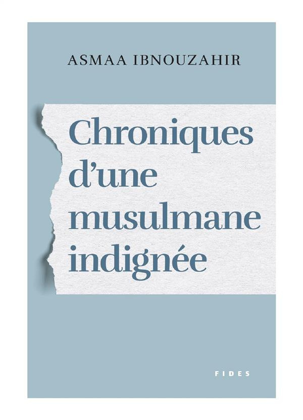 Chroniques d'une musulmane indignée