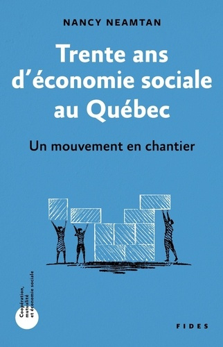 Trente ans d'économie sociale au Québec. Un mouvement en chantier