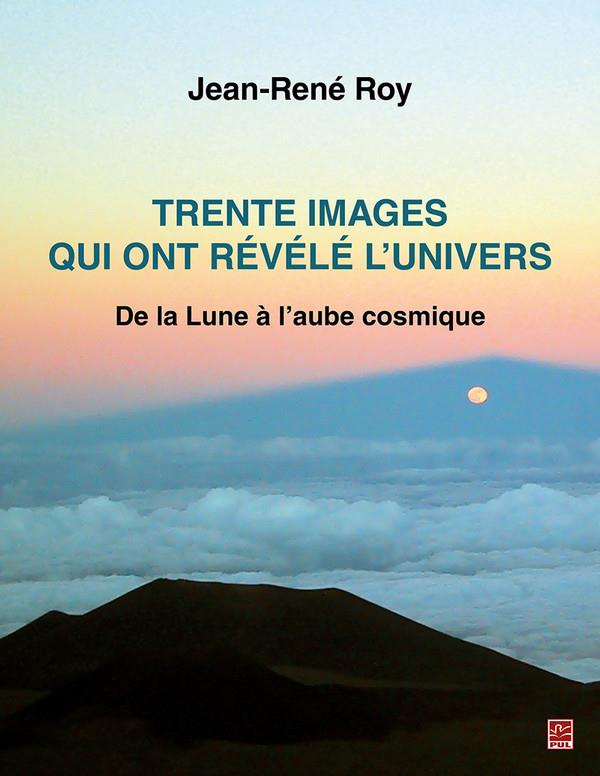 Trente images qui ont révélé l'univers - De la Lune à l'aube cosmique
