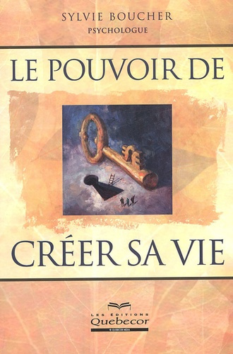 Le pouvoir de créer sa vie