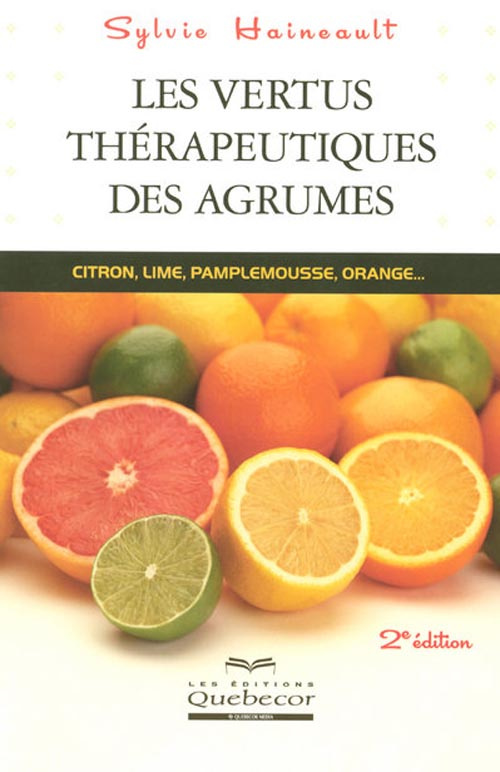 Les vertus thérapeutiques des agrumes. Citron, lime, pamplemousse, orange...